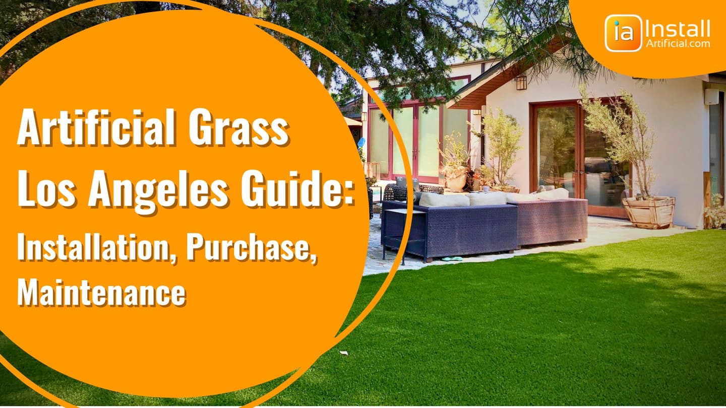 Artificial Grass Los Angeles Guide Installation, Purchase, Maintenance