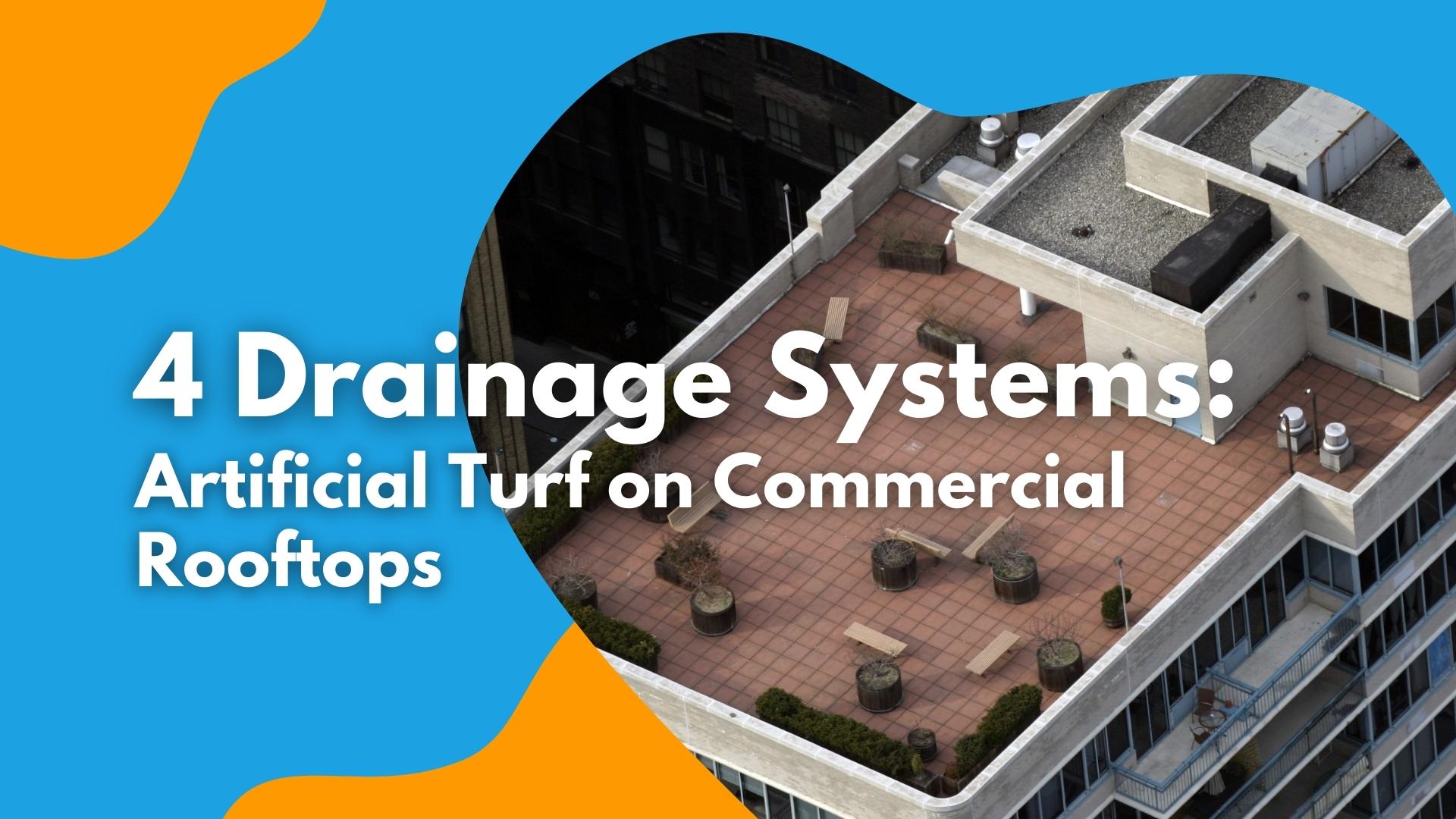 4 drainage systems used to install artificial grass on commercial rooftops