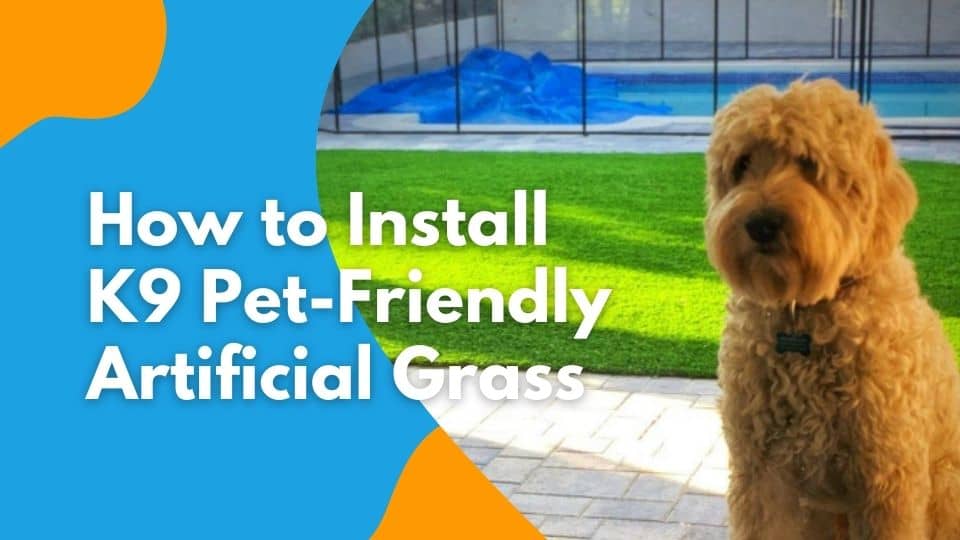 How to install k9 pet friendly artificial grass