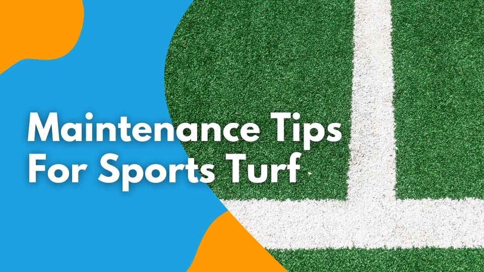 Maintenance Tips For Sports Turf