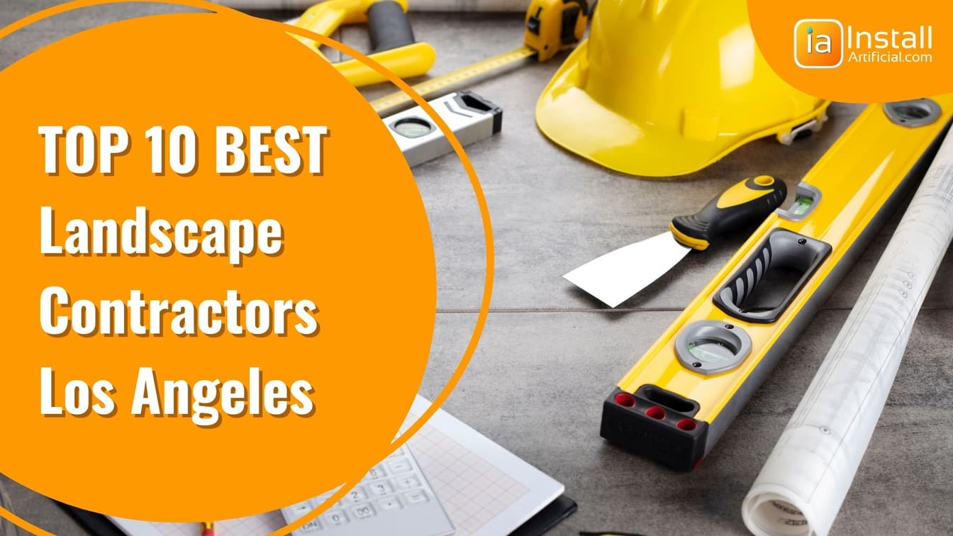 Top 10 Best Landscape Contractors Los Angeles