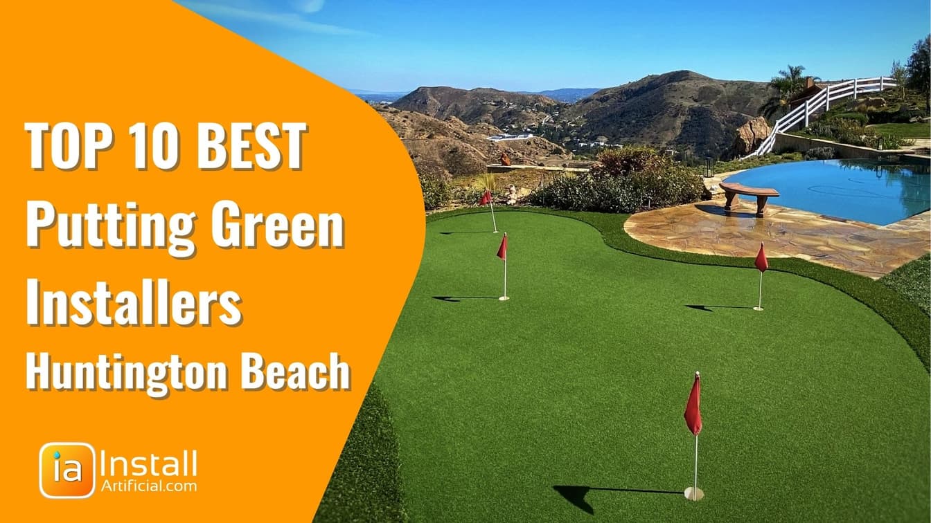 Top 10 Best Putting Green Installers in Huntington Beach