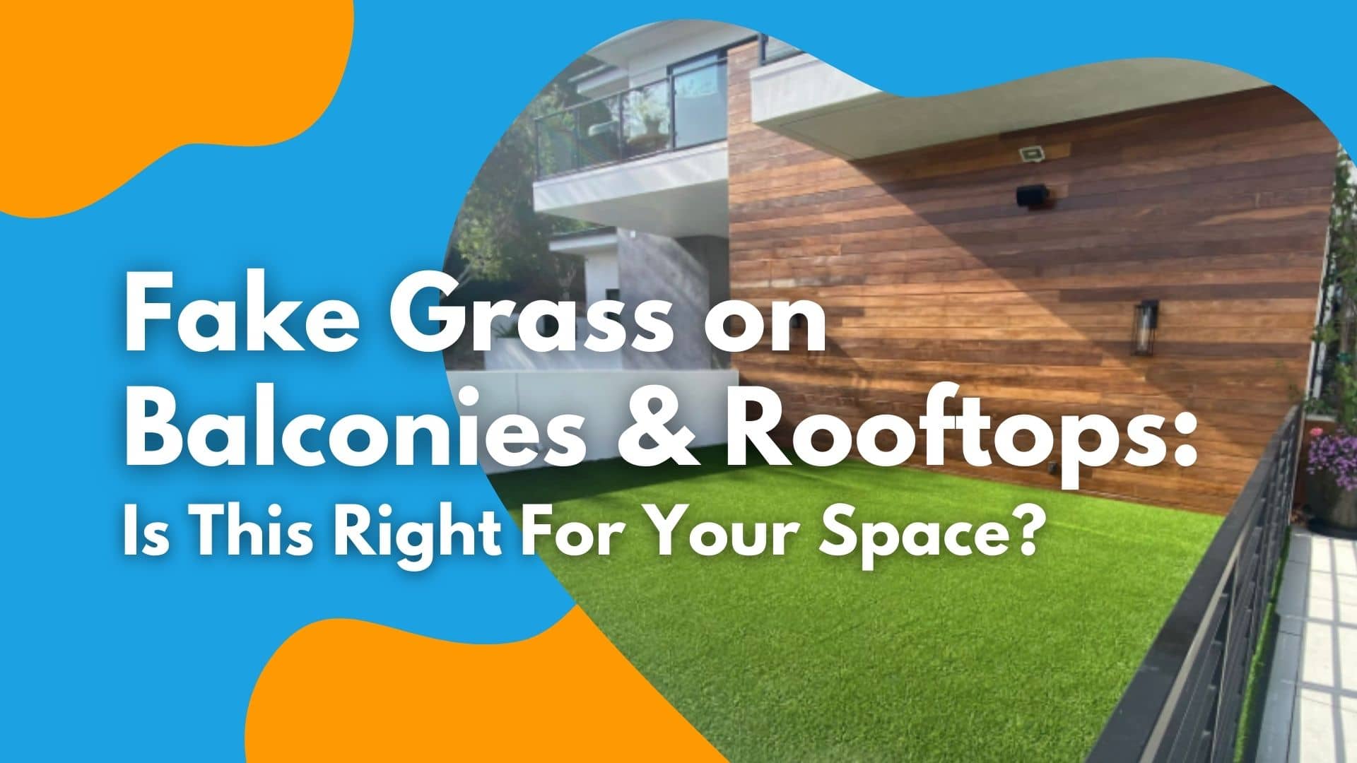 Fake Grass on Balconies and Rooftops: Is This Right For Your Space?