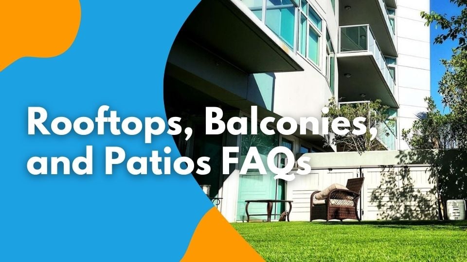 balconies patios rooftops faq