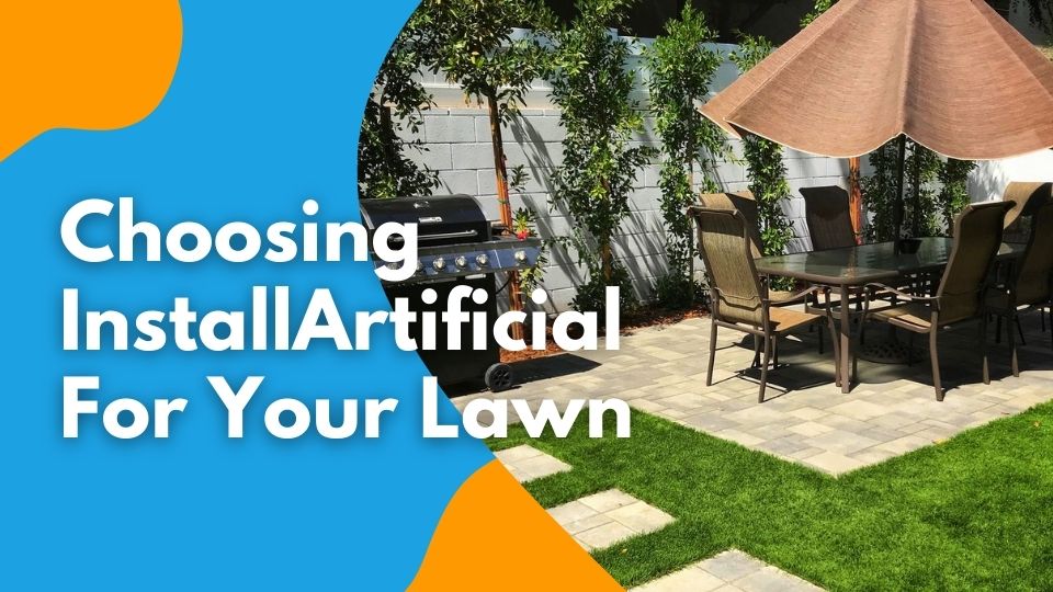 Choosing InstallArtificial For Your Lawn