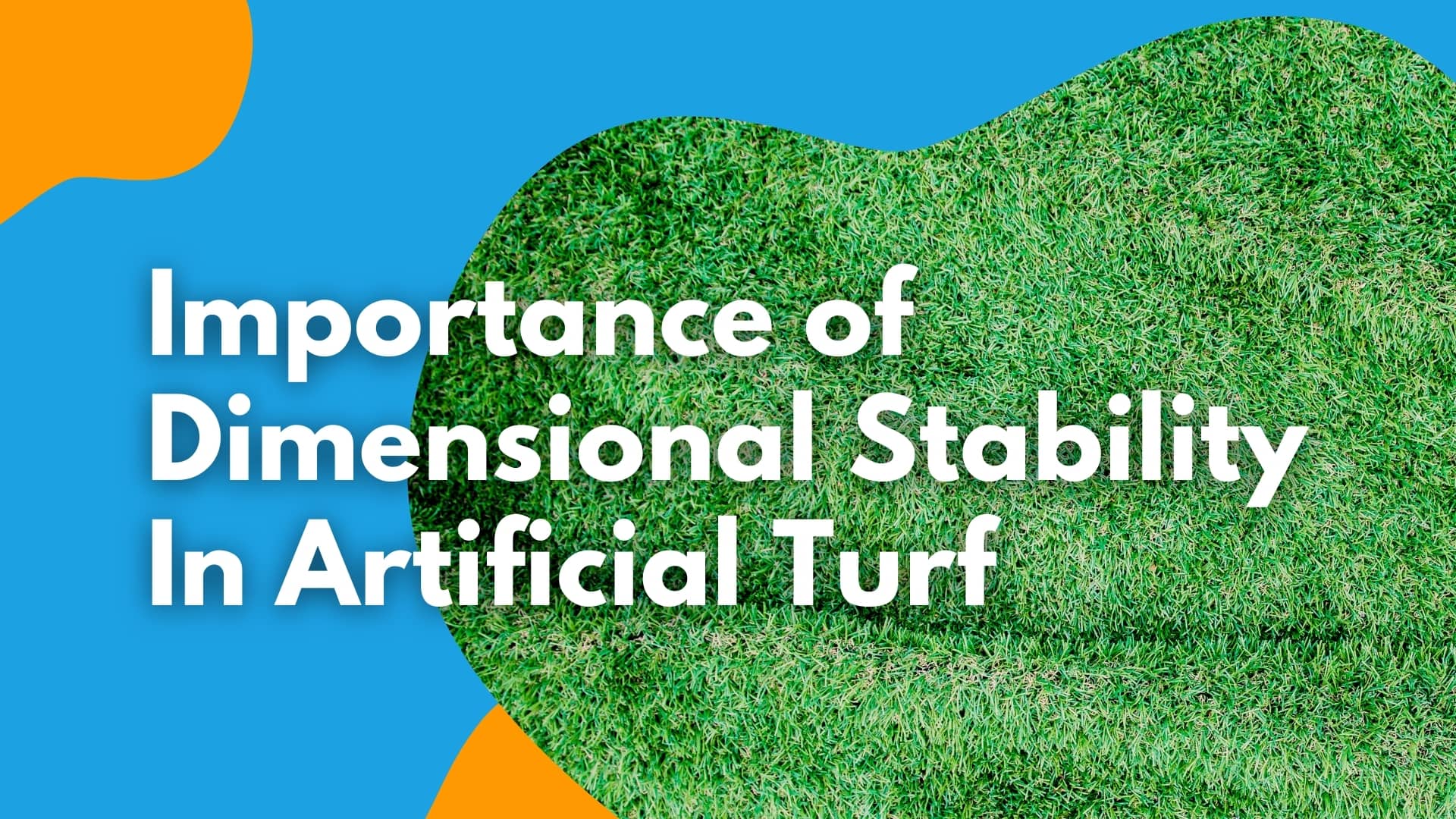 Importance of Dimensional Stability in Artificial Turf