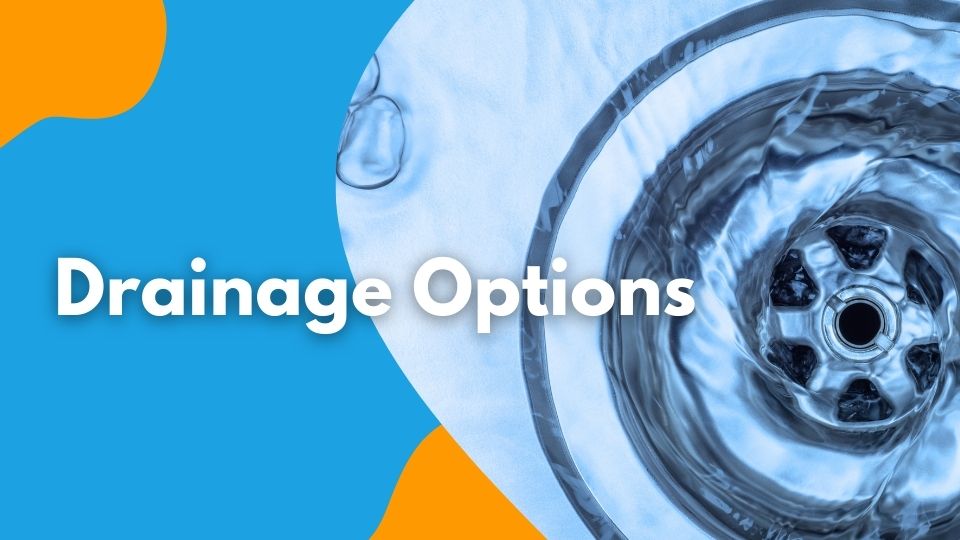 drainage options