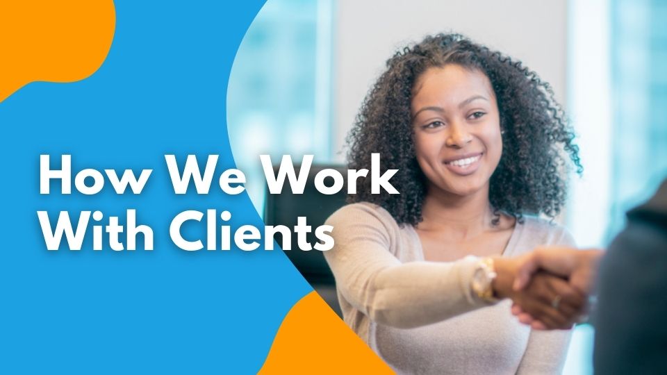 How We Work With Clients