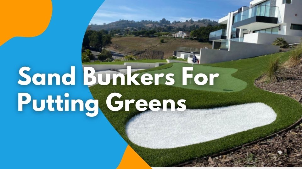 sand bunkers for putting greens